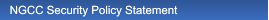 NGCC Security Policy Statement NGCC Security Policy Statement
